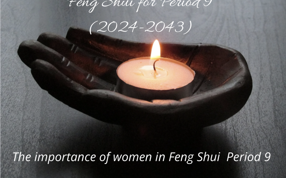 The importance of women in Feng Shui Period 9